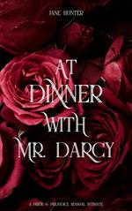 At Dinner With Mr. Darcy: A Pride and Prejudice Sensual Intimate