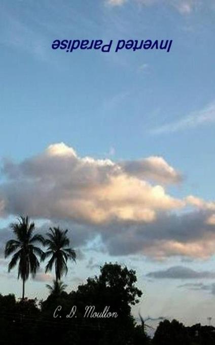 Inverted Paradise - C. D. Moulton - ebook