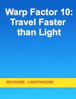 Warp Factor 10: Travel Faster than Light