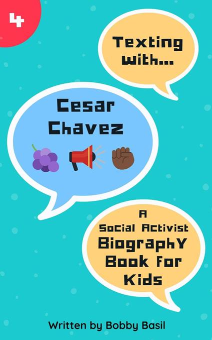 Texting with Cesar Chavez: A Social Activist Biography Book for Kids - Bobby Basil - ebook