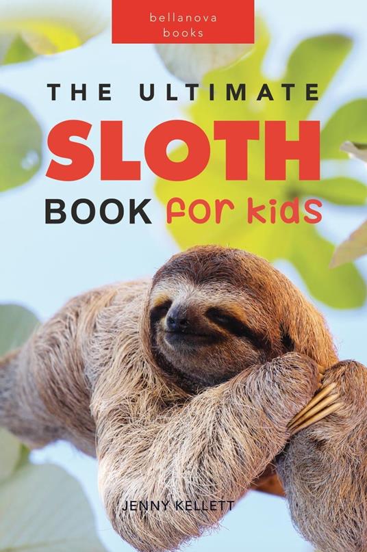 The Ultimate Sloth Book for Kids - Jenny Kellett - ebook