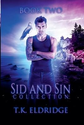 Sid & Sin Collection - Book Two - T K Eldridge - cover