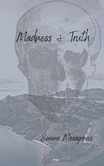 Madness And Truth
