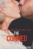 The Conned Cougar - J R Mathis,Susan Mathis - cover
