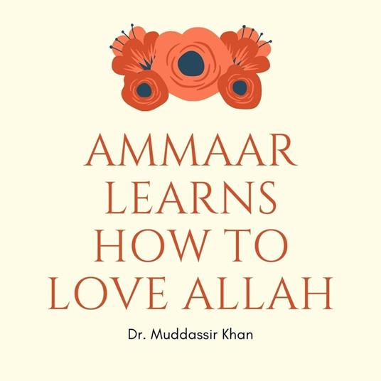 Ammaar Learns How to Love Allah