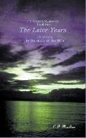 The Later Years - C D Moulton - cover