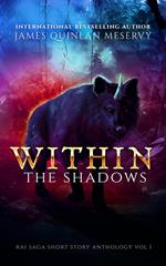 Within The Shadows, Rai Saga Anthology Vol. 1