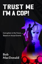 Trust Me, I'm a Cop!