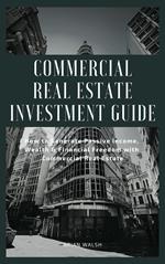 Commercial Real Estate Investment Guide