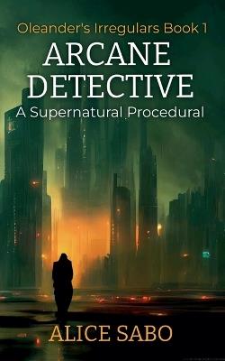 Arcane Detective - Alice Sabo - cover