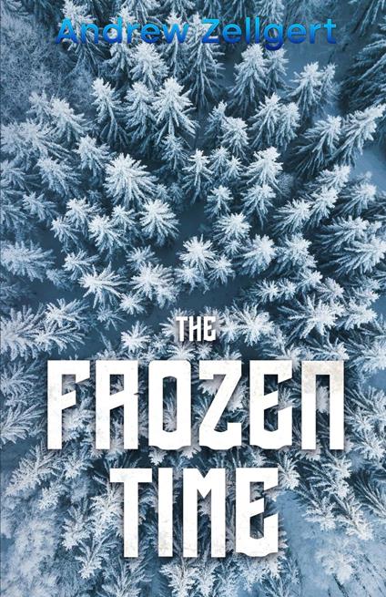 The Frozen Time - Andrew Zellgert - ebook