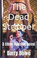The Dead Stripper - Barry Bowe - cover
