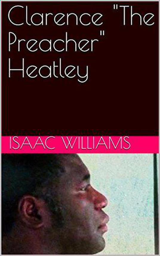 Clarence "The Preacher" Heatley