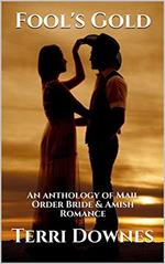 Fool's Gold : An Anthology of Mail Order Bride & Amish Romance