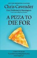 A Pizza To Die For - Chris Cavender - cover