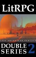 Libro in inglese LitRPG Double Series 2: Epic Adventure Fantasy  - Adam Drake