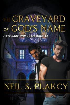 The Graveyard of God's Name - Neil S Plakcy - cover