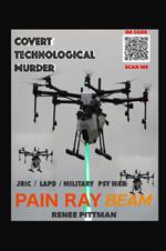 Covert Technological Murder: Pain Ray Beam