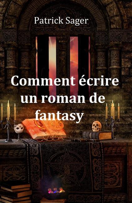 Comment écrire un roman de Fantasy