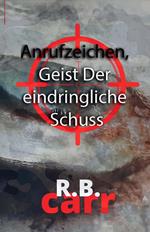 Anrufzeichen, Geist Der eindringliche Schuss