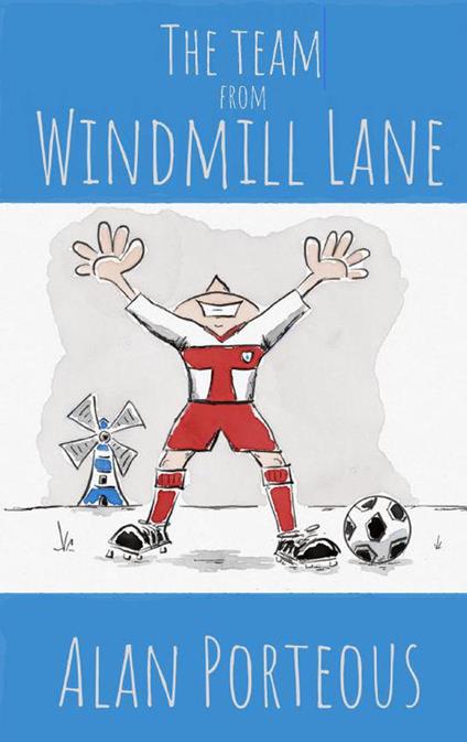 The Team From Windmill Lane - Alan Porteous - ebook