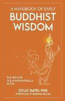 A Handbook of Early Buddhist Wisdom: The Path of the Mahama?gala Sutta - Douglass Smith - cover