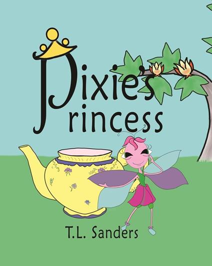 Pixie's Princess - T.L. Sanders - ebook