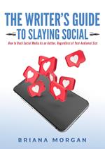 The Writer's Guide to Slaying Social