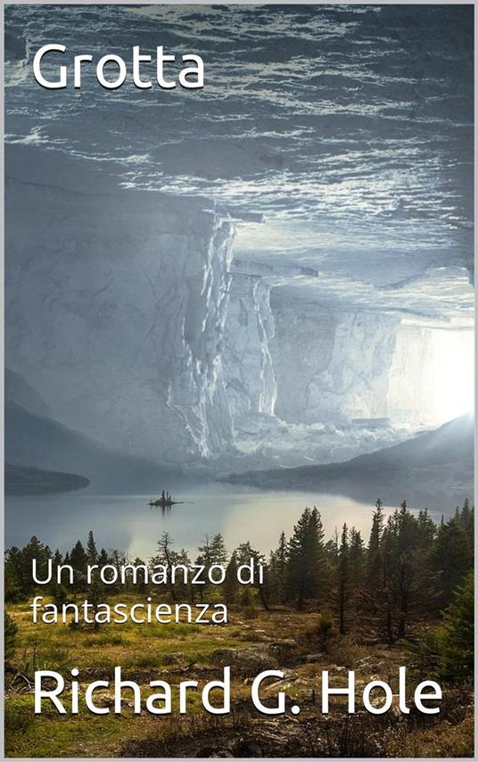 Grotta - Richard G. Hole - ebook