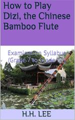 How to Play Dizi, the Chinese Bamboo Flute: Examination Syllabus (Grade 7 to Grade 10)