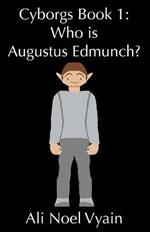 Who is Augustus Edmunch?
