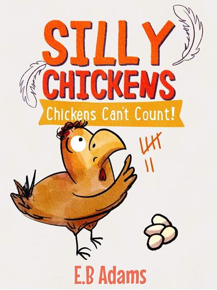 Chickens Can't Count - E. B. Adams - ebook
