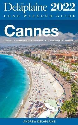 Cannes - The Delaplaine 2022 Long Weekend Guide - Andrew Delaplaine - cover