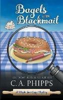 Bagels and Blackmail - C a Phipps - cover