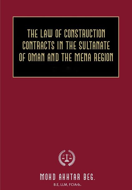 The Law of Construction Contracts in the Sultanate of Oman and the MENA Region
