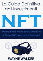 La Guida Definitiva agli Investimenti NFT