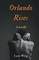 Libro in inglese Orlando Rises  - Leon Wing