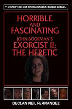 Horrible and Fascinating – John Boorman's Exorcist II: The Heretic