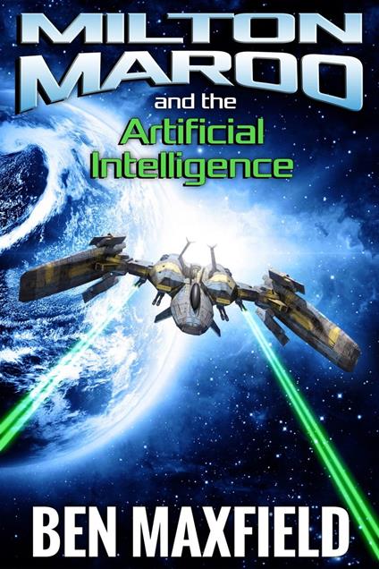 Milton Maroo and the Artificial Intelligence - Ben Maxfield - ebook