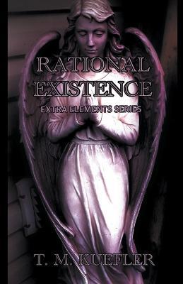 Rational Existence - T M Kuefler - cover