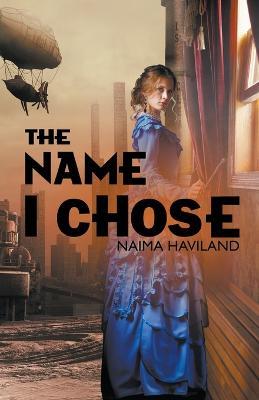The Name I Chose - Naima Haviland - cover