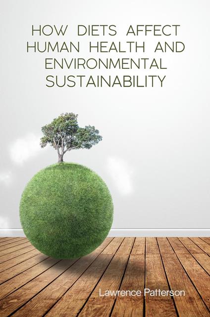 How Diets Affect Human Health and Environmental Sustainability