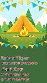 Urban Tiger The Grave Outdoors Part One Orientation Day