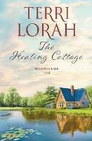 Libro in inglese The Healing Cottage  - Terri Lorah