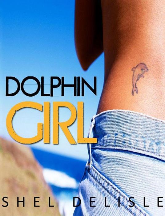 Dolphin Girl - Shel Delisle - ebook