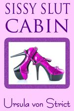 Sissy Slut Cabin