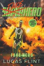Fake Hero: A Superhero Comedy Adventure
