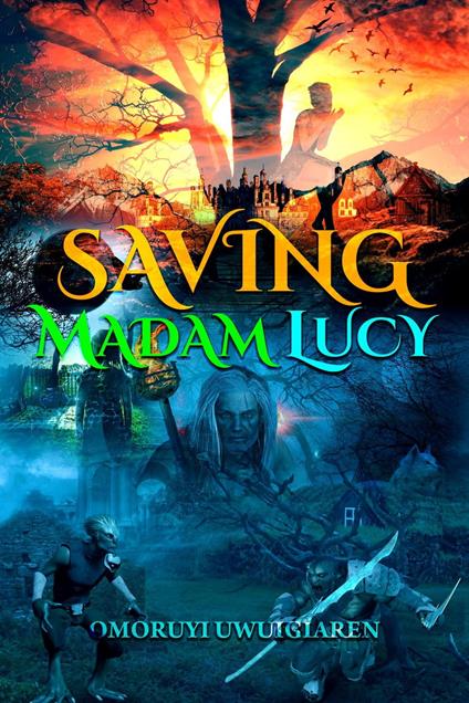Saving Madam Lucy - Omoruyi Uwuigiaren - ebook