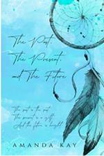 The Past, The Present, and The Future