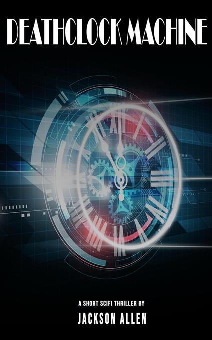 Deathclock Machine - Jackson Allen - ebook
